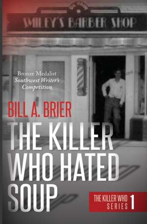 The Killer Who Hated Soup de Bill A. Brier