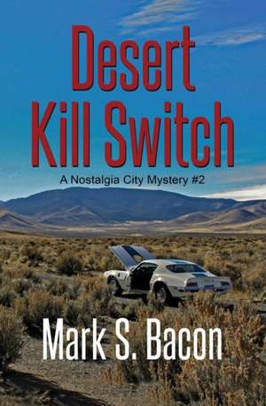 Desert Kill Switch de Mark S. Bacon