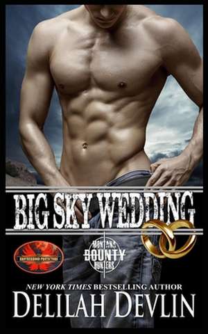 Big Sky Wedding: Brotherhood Protectors World de Brotherhood Protectors World