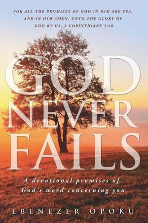 God Never Fails de Ebenezer Opoku