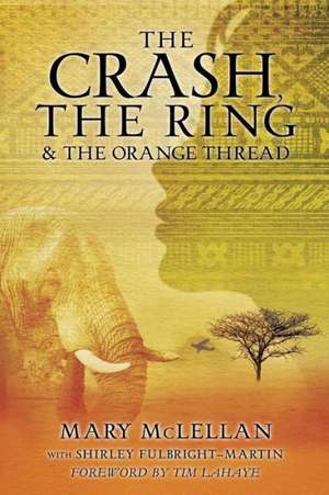 The Crash, the Ring & the Orange Thread de Mary McLellan