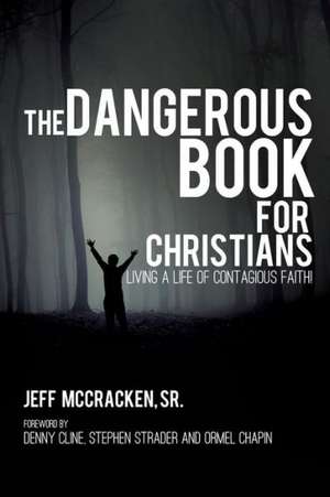 The Dangerous Book for Christians de Sr. Jeff McCracken