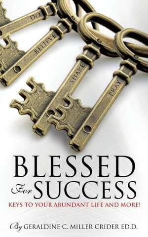 Blessed for Success de Geraldine C. Miller Crider Ed D.