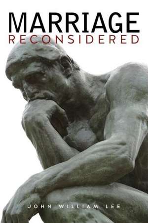 Marriage Reconsidered de John William Lee