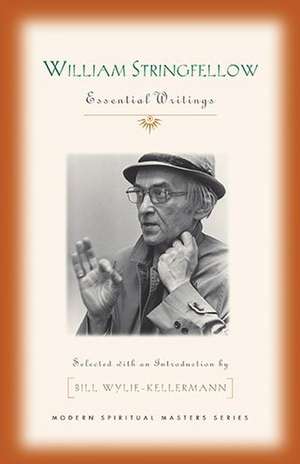 William Stringfellow: Essential Writings de William Stringfellow