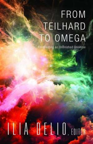 From Teilhard to Omega de Louis F. D'Elia