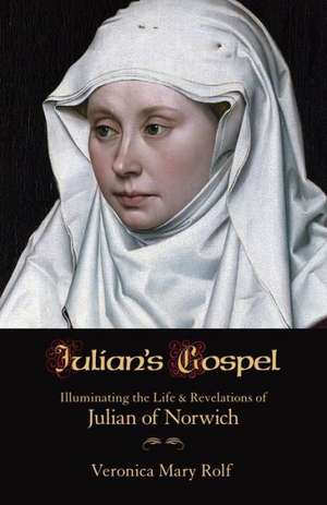 Julian's Gospel de Veronica Mary Rolf