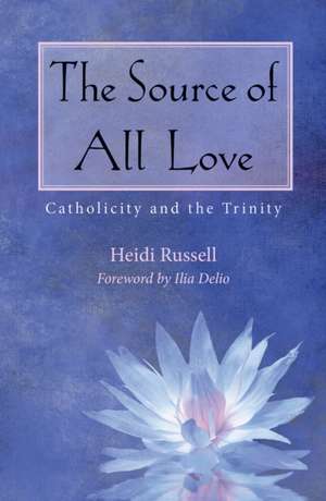 The Source of All Love de Heidi Russell