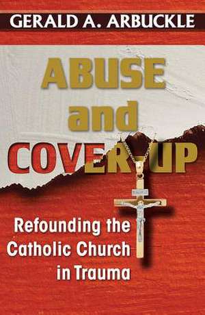 Abuse and Cover-Up de Gerald A Arbuckle