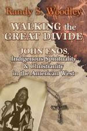 Walking the Great Divide de Randy Woodley