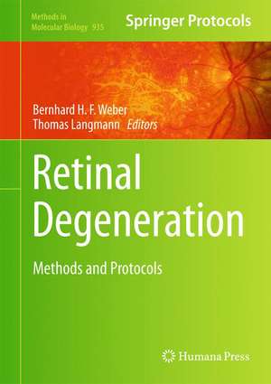 Retinal Degeneration: Methods and Protocols de Bernhard H.F. Weber