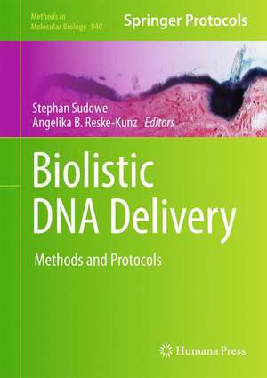 Biolistic DNA Delivery: Methods and Protocols de Stephan Sudowe