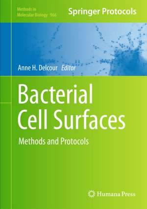 Bacterial Cell Surfaces: Methods and Protocols de Anne H. Delcour