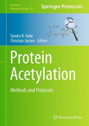 Protein Acetylation: Methods and Protocols de Sandra B. Hake