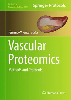 Vascular Proteomics: Methods and Protocols de Fernando Vivanco