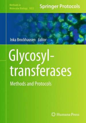 Glycosyltransferases: Methods and Protocols de Inka Brockhausen