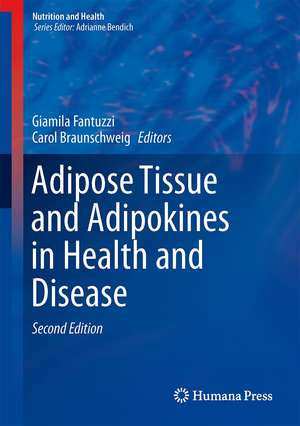 Adipose Tissue and Adipokines in Health and Disease de Giamila Fantuzzi