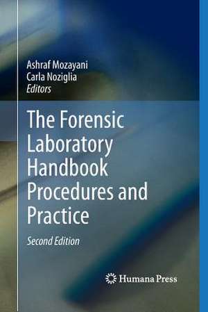 The Forensic Laboratory Handbook Procedures and Practice de Ashraf Mozayani