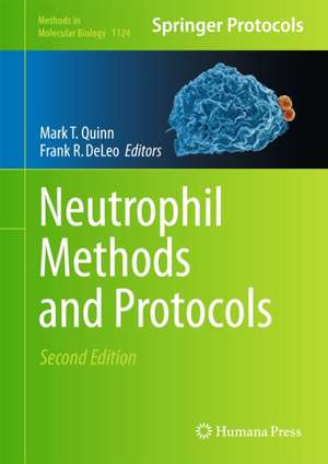 Neutrophil Methods and Protocols de Mark T. Quinn