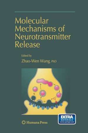 Molecular Mechanisms of Neurotransmitter Release de Zhao-Wen Wang