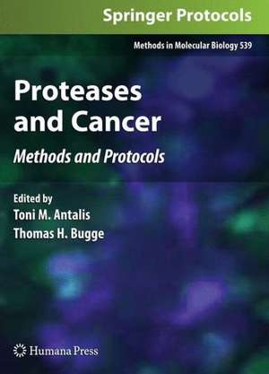 Proteases and Cancer: Methods and Protocols de Toni M. Antalis