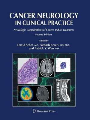 Cancer Neurology in Clinical Practice: Neurologic Complications of Cancer and Its Treatment de David Schiff