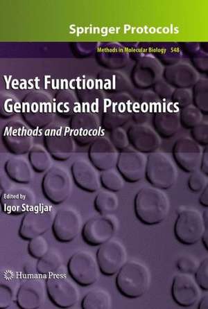 Yeast Functional Genomics and Proteomics: Methods and Protocols de Igor Stagljar