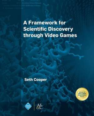 A Framework for Scientific Discovery Through Video Games: Ask the Physicist about Mechanics and Relativity de Seth Cooper