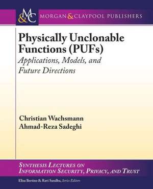 Physically Unclonable Functions (Pufs): Applications, Models, and Future Directions de Christian Wachsmann