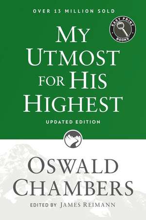 My Utmost for His Highest: Updated Language Easy Print Edition de Oswald Chambers