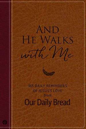 And He Walks with Me de Our Daily Bread Ministries