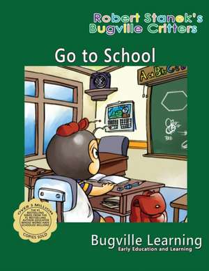 Go to School. A Bugville Critters Picture Book de Bugville Learning