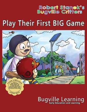 Play Their First BIG Game. A Bugville Critters Picture Book de Bugville Learning