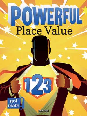 Powerful Place Value: Patterns and Power de Lisa Arias