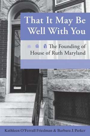 That It May Be Well with You de Kathleen O'Ferrall Friedman