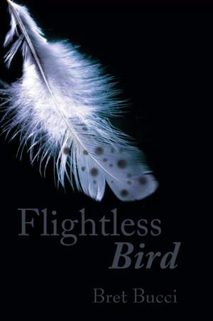 Flightless Bird de Bret Bucci