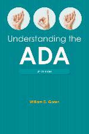 Understanding the Americans with Disabilities Act, Fourth Edition de William D Goren