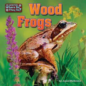 Wood Frogs de Joyce L. Markovics