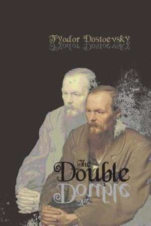 The Double: A New Collection de Fyodor Mikhailovich Dostoevsky