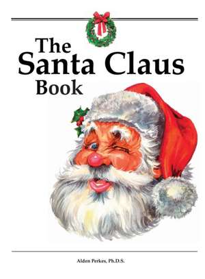 The Santa Claus Book de Alden Perkes