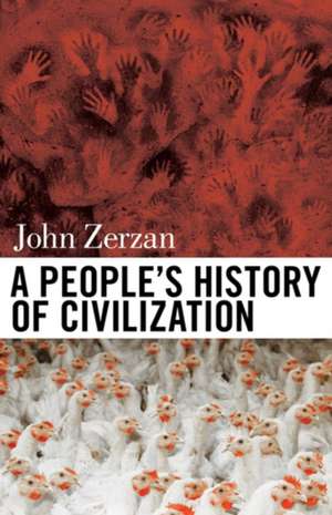 A People's History of Civilization de John Zerzan