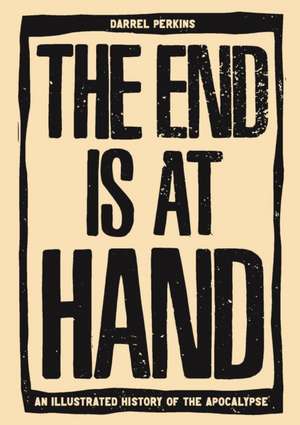 The End Is At Hand de Darrell Perkins