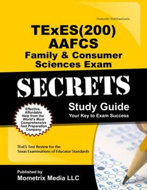 TExES (200) AAFCS Family & Consumer Sciences Exam Secrets: TExES Test Review for the Texas Examinations of Educator Standards de Mometrix Media