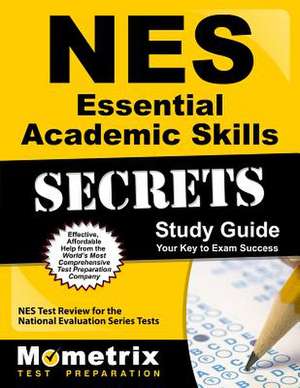 NES Essential Academic Skills Secrets Study Guide: NES Test Review for the National Evaluation Series Tests de Mometrix Media LLC