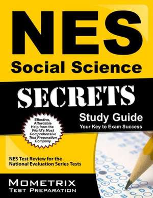 NES Social Science Secrets Study Guide: NES Test Review for the National Evaluation Series Tests de Nes Exam Secrets Test Prep