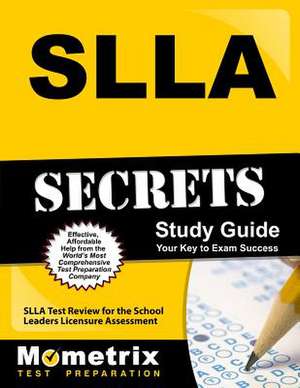 SLLA Secrets Study Guide: SLLA Test Review for the School Leaders Licensure Assessment de Mometrix Media LLC