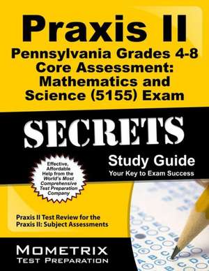 Praxis II Pennsylvania Grades 4-8 Core Assessment: S de Mometrix Media LLC