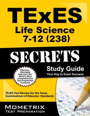 TExES Life Science 7-12 (238) Secrets Study Guide: TExES Test Review for the Texas Examinations of Educator Standards de Mometrix Media LLC