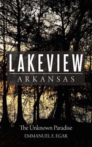 Lakeview Arkansas de Emmanuel E. Egar