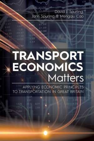 Transport Economics Matters de David J. Spurling